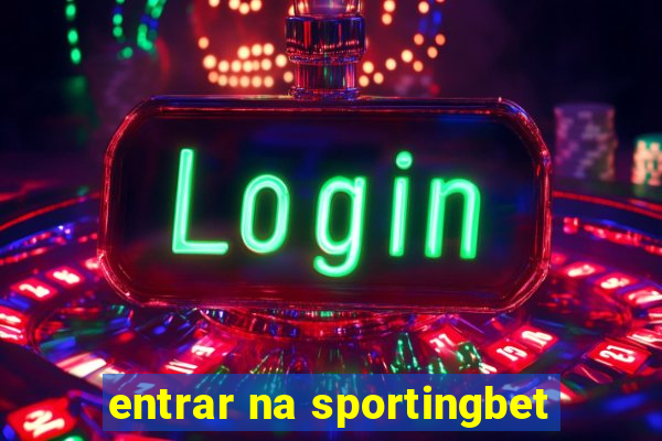 entrar na sportingbet